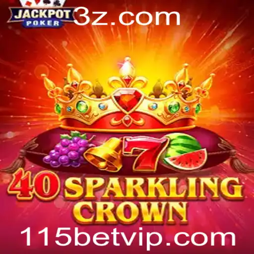 Descubra o Fascinante Mundo de 40SparklingCrown e as Oportunidades da 115bet